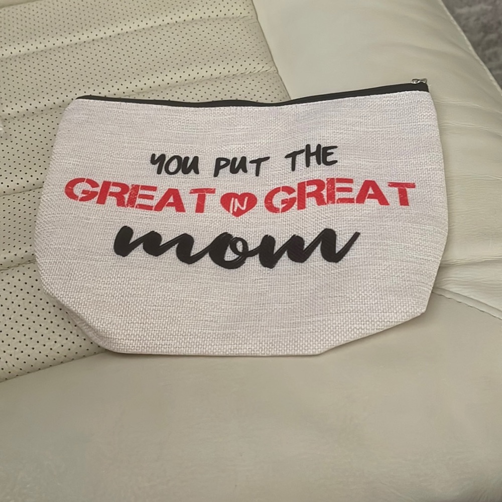 You put the great in great mom make up/ accessory bag NWT